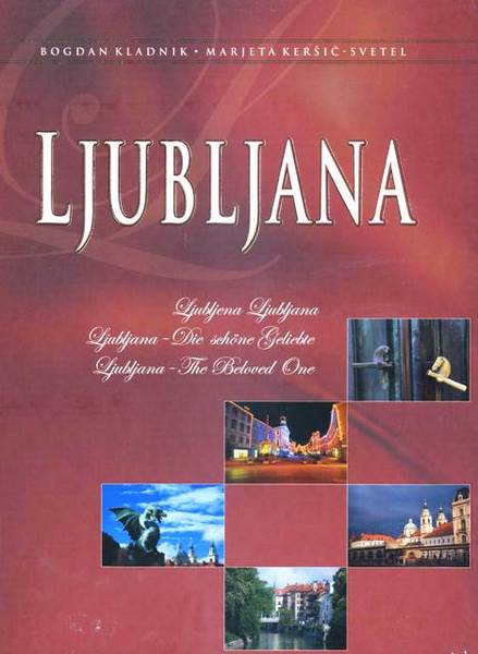Ljubljana - Ljubljena Ljubljana, Kladnik, Keršič - Svetel