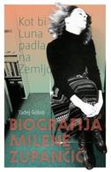 Kot bi Luna padla na zemljo - Biografija Milene Zupančič